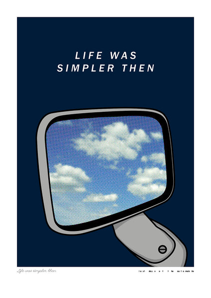 Life was simpler then